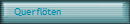 Querfl�ten